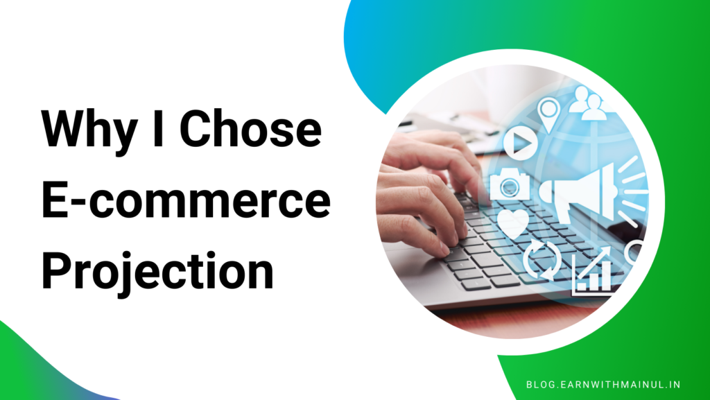 Why I Chose Ecommerce Projection